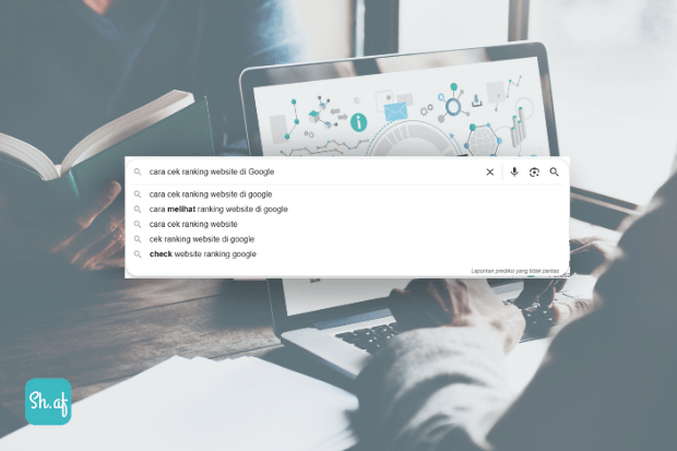 Inilah Cara Cek Ranking Website di Google dengan Mudah dan Gratis sh.af
