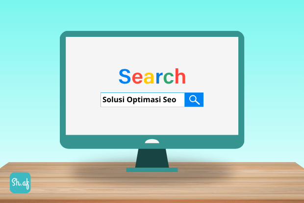 Solusi Agar Website Tidak Gagal Optimasi SEO sh.af
